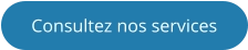 Consultez nos services